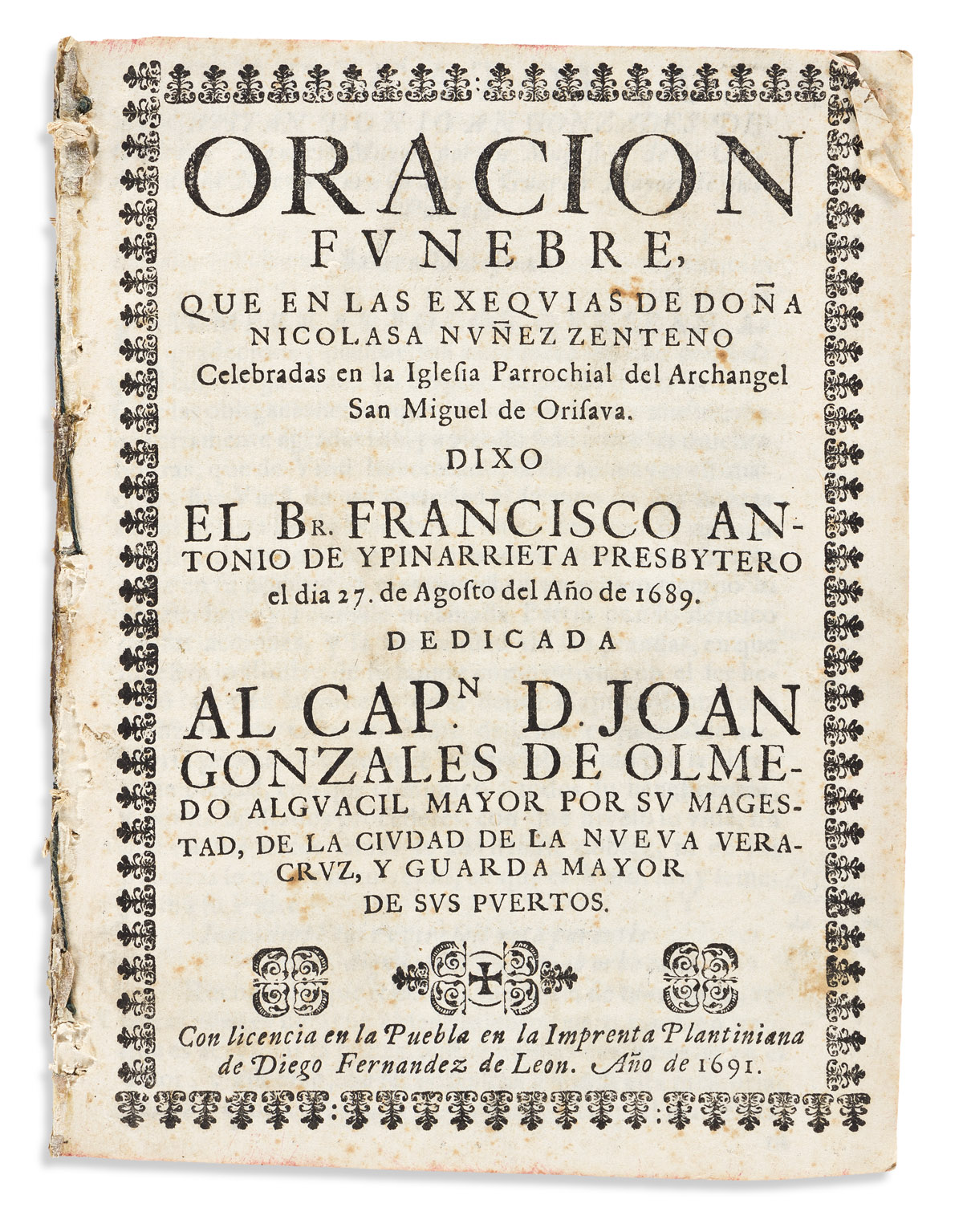 (MEXICAN IMPRINT--PUEBLA.) Francisco Antonio de Ipinarrieta. Oracion funebre, que en las exequias de doña Nicolasa Nuñez Zenteno.